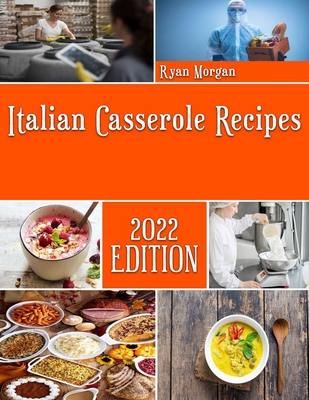 Italian Casserole Recipes: White's healthy cookbook with amazing Casserole Recipes Cover Image