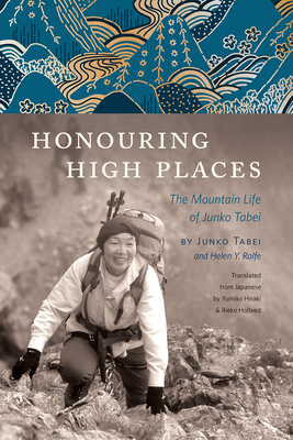 Honouring High Places: The Mountain Life of Junko Tabei Cover Image