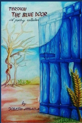 Through The Blue Door: A poetry collection By Joseph Migalla Cover Image