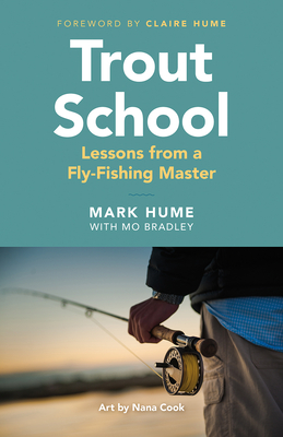 Trout School: Lessons from a Fly-Fishing Master Cover Image