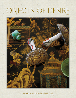 Objects of Desire By Maria Hummer-Tuttle, Edmund de Waal (Foreword by), Miguel Flores-Vianna (By (photographer)) Cover Image