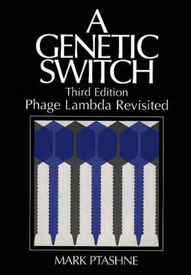 A Genetic Switch, Phage Lambda Revisited By Mark Ptashne Cover Image