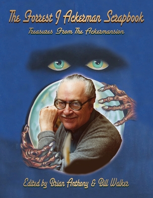 The Forrest J Ackerman Scrapbook: Treasures From The Ackermansion Cover Image
