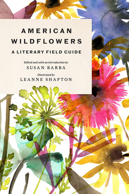 American Wildflowers: A Literary Field Guide By Susan Barba (Editor), Leanne Shapton (Illustrator) Cover Image