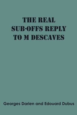 The real sub-offs Reply to M Descaves By Georges Darien, Edouard Dubus Cover Image