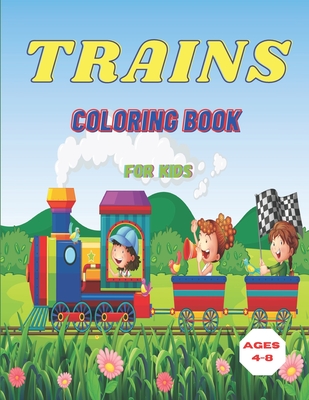 Trains Coloring Book For Kids Ages 4-8: Trains for toddlers Boys or Girls  /train colouring books for children (Paperback)