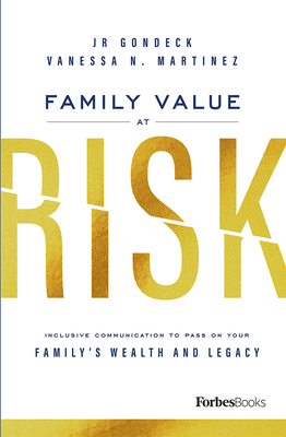 Family Value at Risk: Inclusive Communication to Pass on Your Family's Wealth and Legacy Cover Image