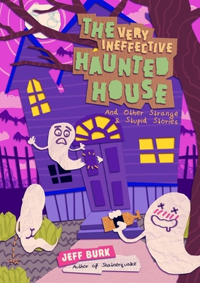 The Very Ineffective Haunted House By Jeff Burk Cover Image