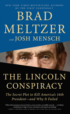 The Lincoln Conspiracy: The Secret Plot to Kill America's 16th President - And Why It Failed By Brad Meltzer, Josh Mensch Cover Image