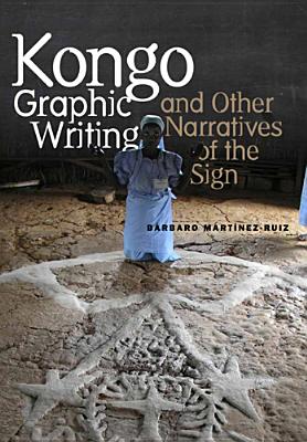 Kongo Graphic Writing and Other Narratives of the Sign Cover Image
