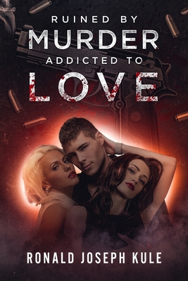 Cover for Ruined by Murder Addicted to Love