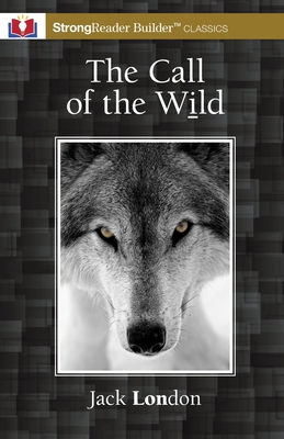 The Call of the Wild (Annotated): A StrongReader Builder(TM