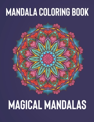 Mandala Coloring Book: Magical Mandalas - An Adult Coloring Book with Fun,  Easy, and Relaxing Mandalas (Paperback)