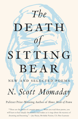 The Death of Sitting Bear: New and Selected Poems By N. Scott Momaday Cover Image