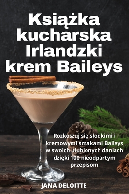 Książka kucharska Irlandzki krem Baileys Cover Image