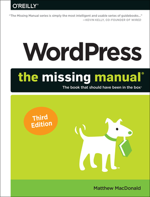 Wordpress: The Missing Manual: The Book That Should Have Been in the Box By Matthew MacDonald Cover Image