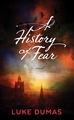 A History of Fear By Luke Dumas Cover Image