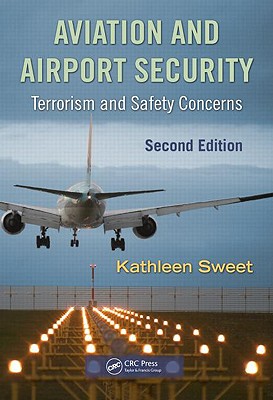 Aviation and Airport Security: Terrorism and Safety Concerns By Kathleen Sweet Cover Image