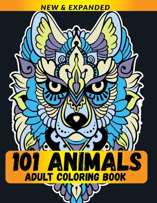 101 Animals Adult Coloring Book: An Adult Coloring Book with Fun, Easy, and Relaxing Coloring Pages
