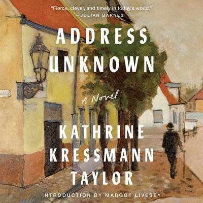 Address Unknown By Kathrine Kressmann Taylor, Rob Shapiro (Read by), George Newbern (Read by) Cover Image