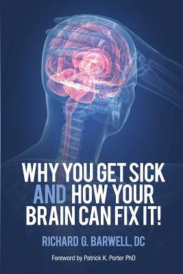 Why You Get Sick and How Your Brain Can Fix It!