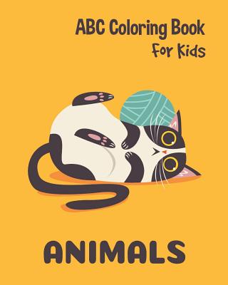 Animals ABC Coloring Book For Kids: Toddlers And Preschool. An Animals ABC Activity Book for Toddlers and Preschool Kids Age 2-5 to Learn the English Cover Image
