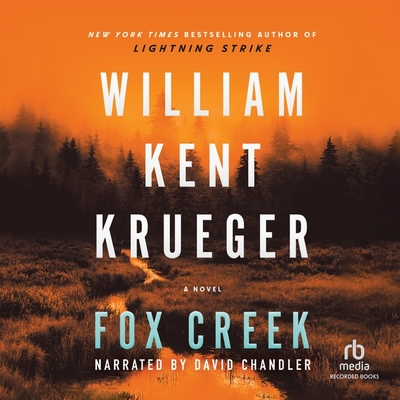 Fox Creek By William Kent Krueger, David Chandler (Read by) Cover Image