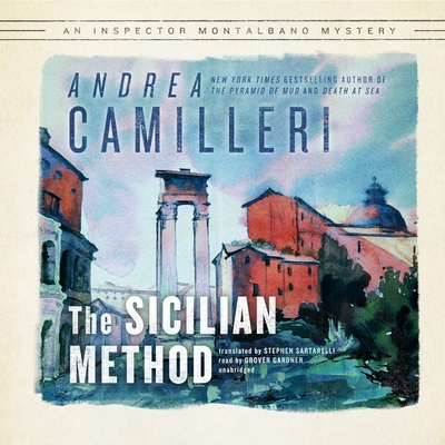 The Sicilian Method By Andrea Camilleri, Stephen Sartarelli (Translator), Grover Gardner (Read by) Cover Image