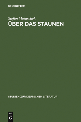 Über das Staunen (Studien Zur Deutschen Literatur #116) Cover Image