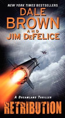 Retribution: A Dreamland Thriller By Dale Brown, Jim DeFelice Cover Image