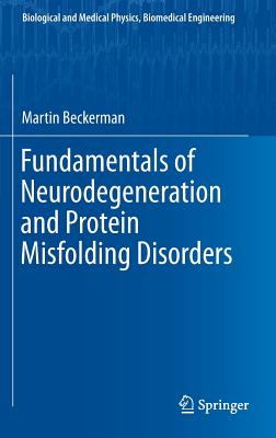 Fundamentals of Neurodegeneration and Protein Misfolding Disorders (Biological and Medical Physics)