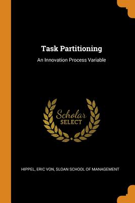 Task Partitioning: An Innovation Process Variable Task Partitioning: An Innovation Process Variable cover