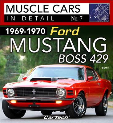 69-70 Mustang Boss 429: In Detail #7op/HS: Muscle Cars in Detail No. 7 By Dan Burrill, Denny Aldridge (With) Cover Image