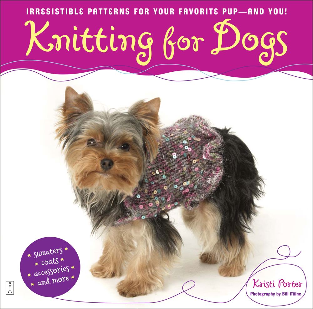 Knitting for Dogs: Knitting for Dogs By Kristi Porter Cover Image