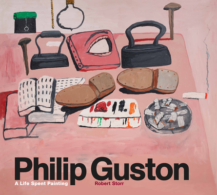 Philip Guston: A Life Spent Painting By Robert Storr Cover Image