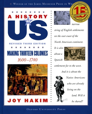 A History of Us: Making Thirteen Colonies: 1600-1740 a History of Us Book Two By Joy Hakim Cover Image
