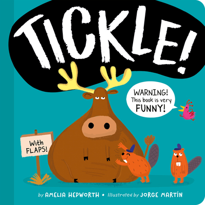 TICKLE!: WARNING! This book is very FUNNY! By Amelia Hepworth, Jorge Martin (Illustrator) Cover Image