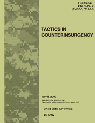 Field Manual FM 3-24.2 (FM 90-8 FM 7-98) Tactics in Counterinsurgency April 2009 Cover Image