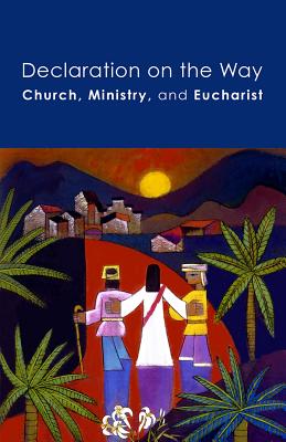 Declaration on the Way: Church, Ministry, and Eucharist By Elca Cover Image