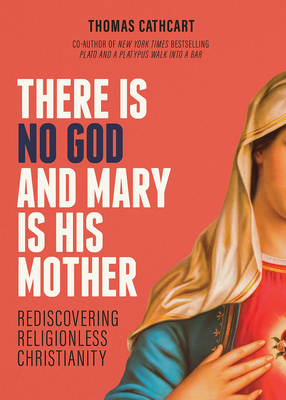 Cover for There Is No God and Mary Is His Mother