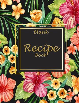 blank recipe book cute flowers book 8 5 x 11 blank recipe journal