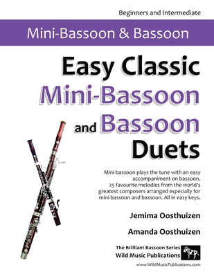 Easy Classic Mini Bassoon and Bassoon Duets 25 favourite melodies by the world s greatest composers where the mini bassoon plays the tune and bassoon Paperback Rakestraw Books