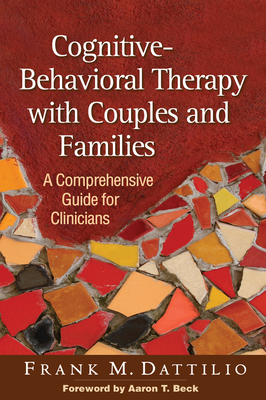 Cognitive-Behavioral Therapy with Couples and Families: A Comprehensive Guide for Clinicians Cover Image