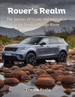 Rover's Realm: The Journey of Luxury and Innovation in the World of Range Rover Cover Image
