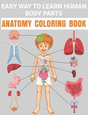 Human Anatomy Coloring Activity Book For Kids Ages 4-8: A