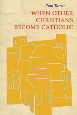When Other Christians Become Catholic Cover Image