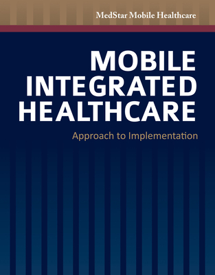 Mobile Integrated Healthcare: Approach to Implementation: Approach to Implementation Cover Image