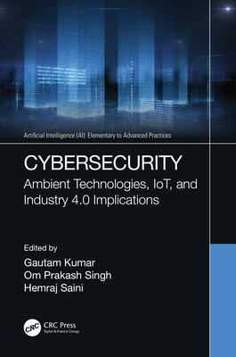 Cybersecurity: Ambient Technologies, IoT, and Industry 4.0 Implications ...