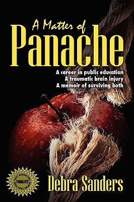 A Matter of Panache: A career in public education. A traumatic brain injury. A memoir of surviving both Cover Image