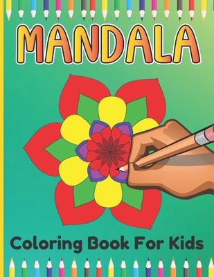 Mandala Coloring Book For Kids: Easy And Simple Lots Of Mandalas Coloring  Book For Kids Age Above 5. (Paperback)